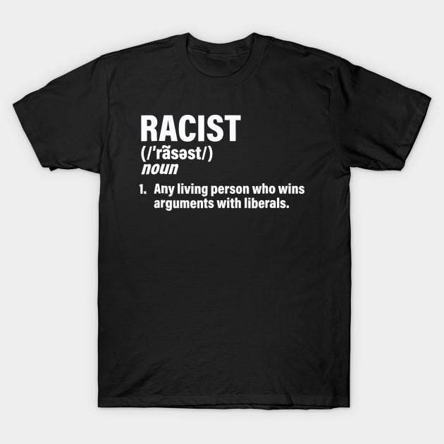 Funny Definition of Racist Pro President Trump T-Shirt by Jessica Co